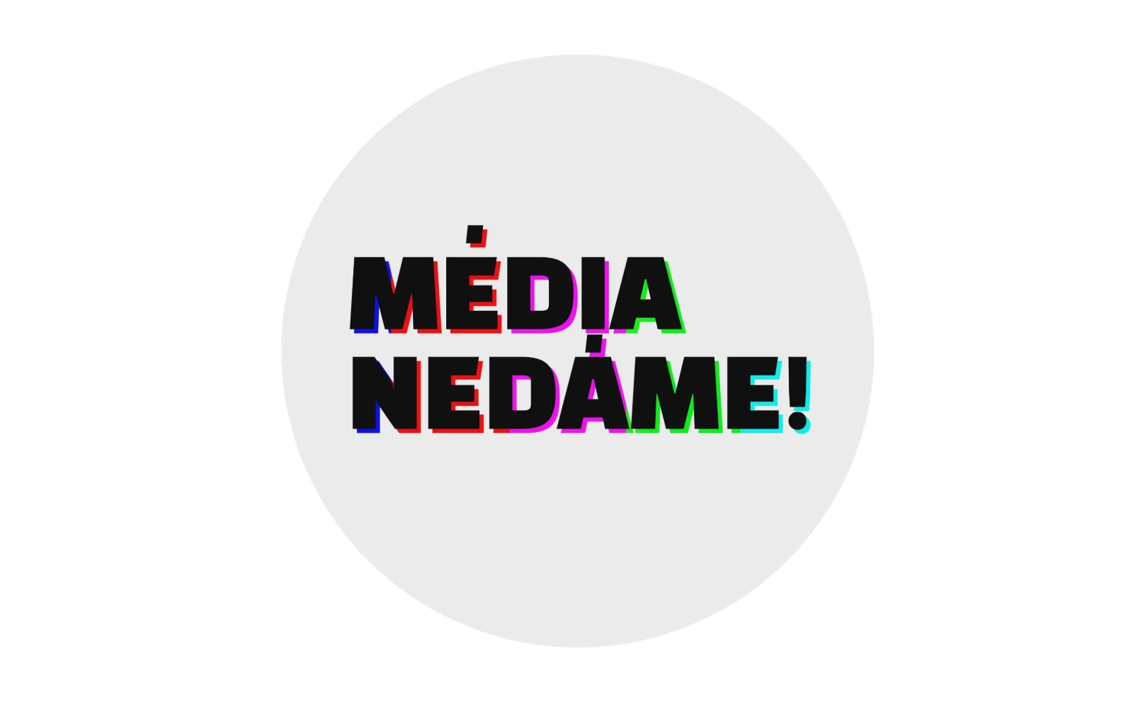 Média nedáme!